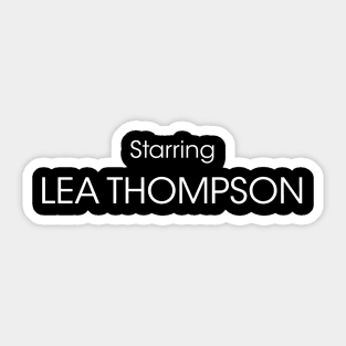 Starring Lea Thompson Sticker